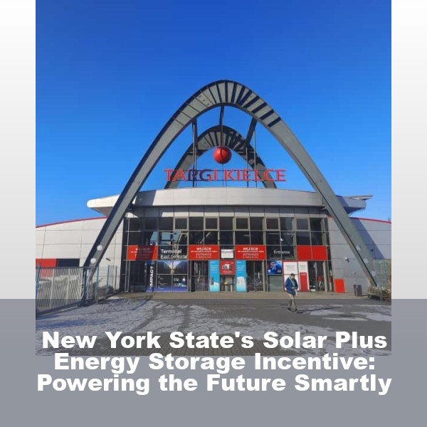 New York State's Solar Plus Energy Storage Incentive: Powering the Future Smartly