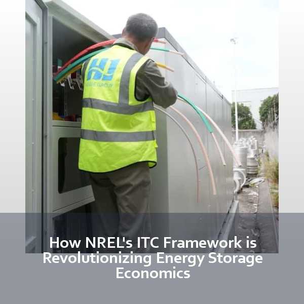How NREL's ITC Framework is Revolutionizing Energy Storage Economics