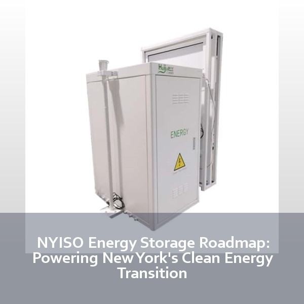 NYISO Energy Storage Roadmap: Powering New York's Clean Energy Transition