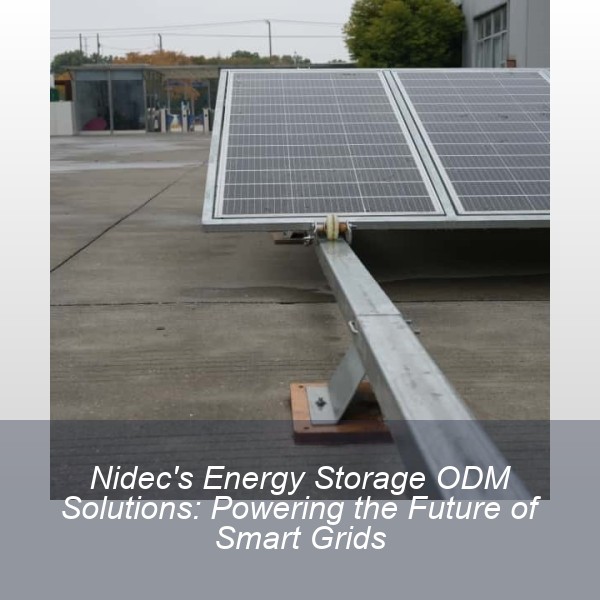 Nidec's Energy Storage ODM Solutions: Powering the Future of Smart Grids