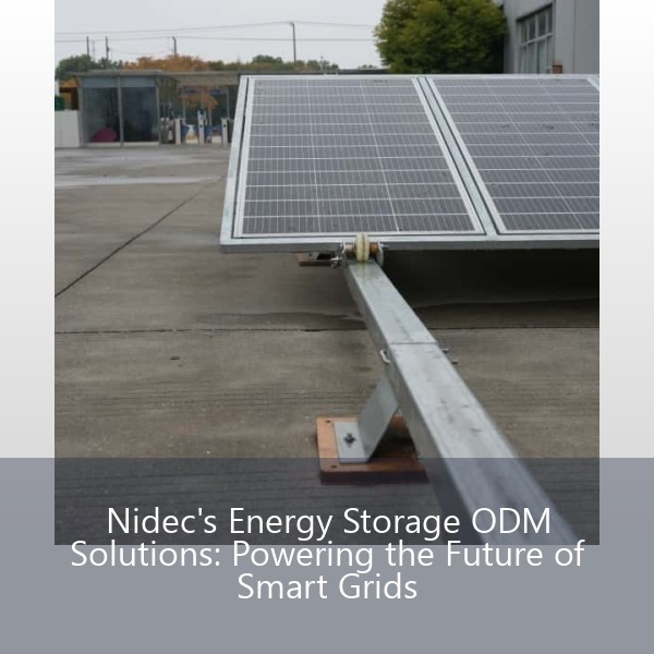 Nidec's Energy Storage ODM Solutions: Powering the Future of Smart Grids