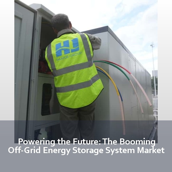 Powering the Future: The Booming Off-Grid Energy Storage System Market