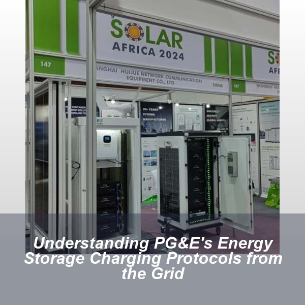 Understanding PG&E's Energy Storage Charging Protocols from the Grid