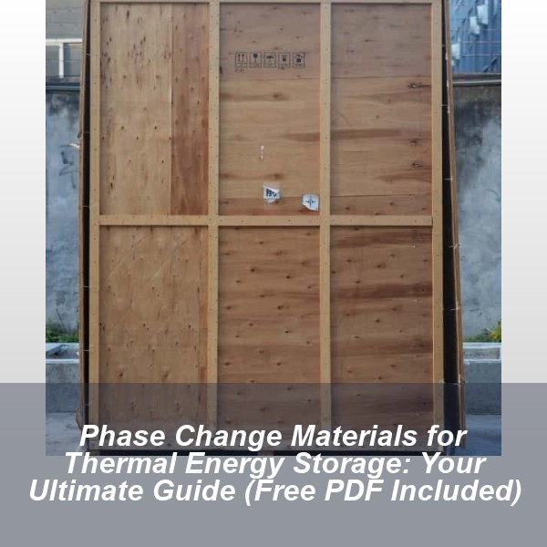 Phase Change Materials for Thermal Energy Storage: Your Ultimate Guide (Free PDF Included)