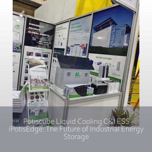 Potiscube Liquid Cooling C&I ESS iPotisEdge: The Future of Industrial Energy Storage