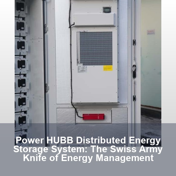 Power HUBB Distributed Energy Storage System: The Swiss Army Knife of Energy Management