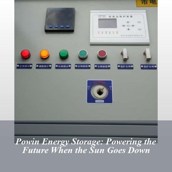 Powin Energy Storage: Powering the Future When the Sun Goes Down
