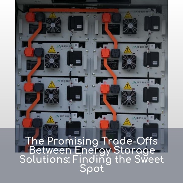 The Promising Trade-Offs Between Energy Storage Solutions: Finding the Sweet Spot