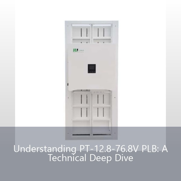 Understanding PT-12.8-76.8V PLB: A Technical Deep Dive