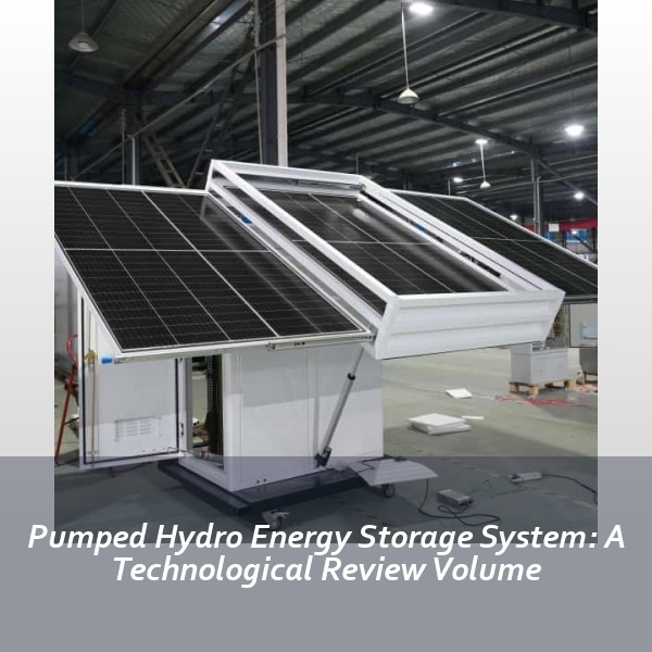 Pumped Hydro Energy Storage System: A Technological Review Volume