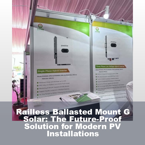 Railless Ballasted Mount G Solar: The Future-Proof Solution for Modern PV Installations