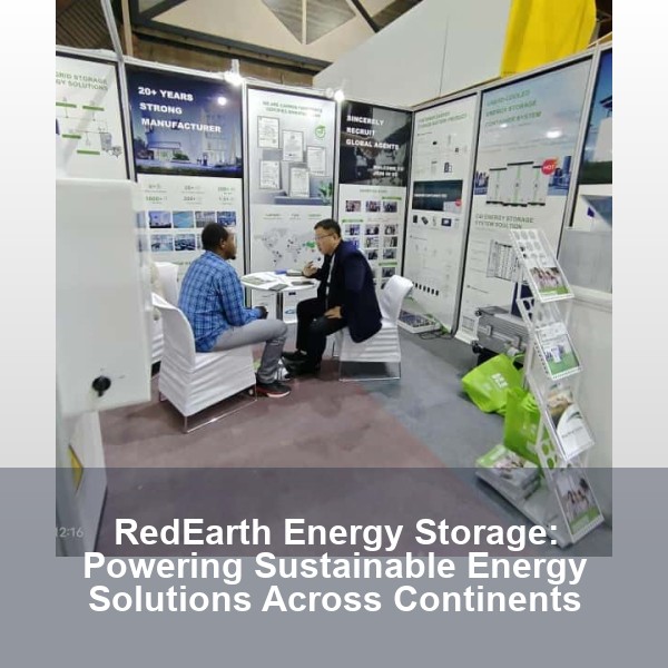 RedEarth Energy Storage: Powering Sustainable Energy Solutions Across Continents