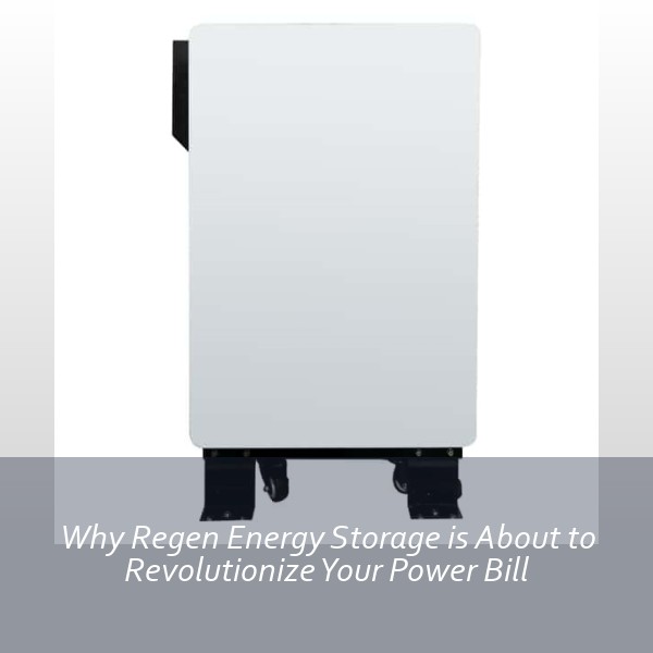 Why Regen Energy Storage is About to Revolutionize Your Power Bill