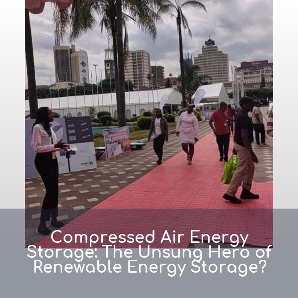Compressed Air Energy Storage: The Unsung Hero of Renewable Energy Storage?
