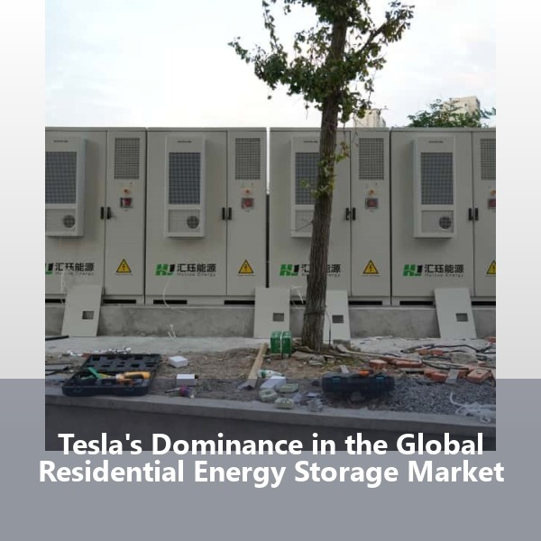 Tesla's Dominance in the Global Residential Energy Storage Market