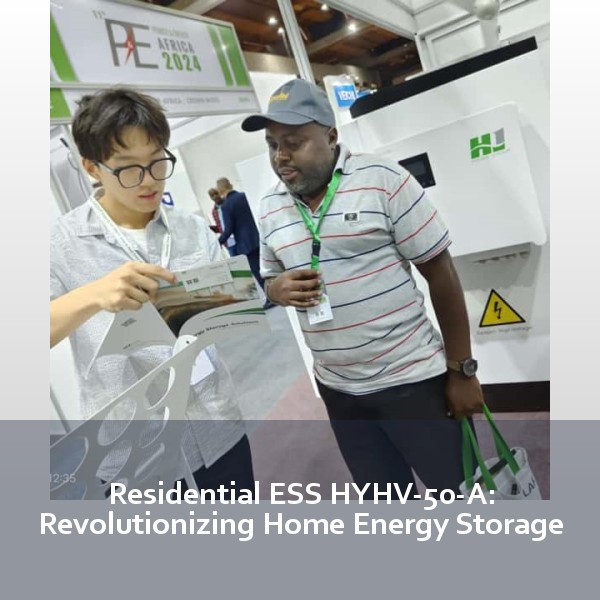 Residential ESS HYHV-50-A: Revolutionizing Home Energy Storage