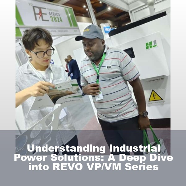 Understanding Industrial Power Solutions: A Deep Dive into REVO VP/VM Series