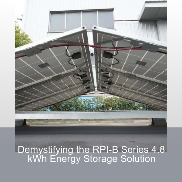 Demystifying the RPI-B Series 4.8 kWh Energy Storage Solution