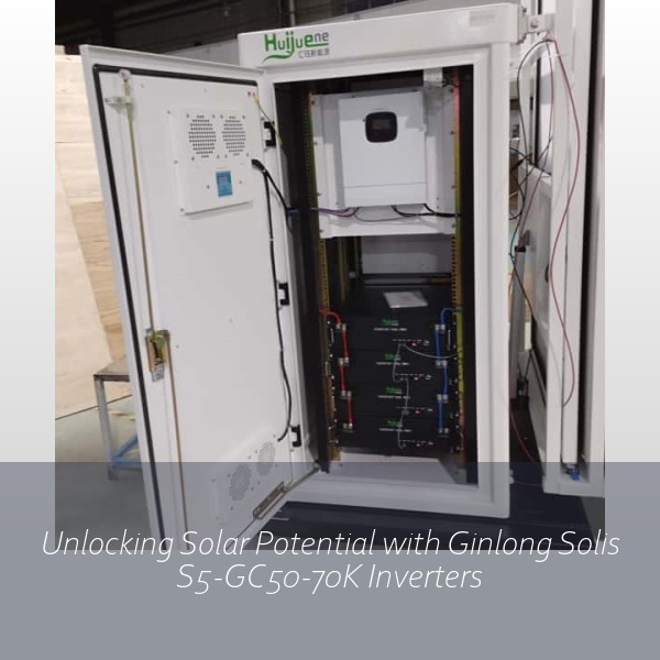 Unlocking Solar Potential with Ginlong Solis S5-GC50-70K Inverters