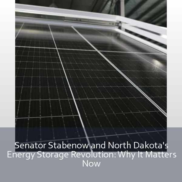 Senator Stabenow and North Dakota's Energy Storage Revolution: Why It Matters Now