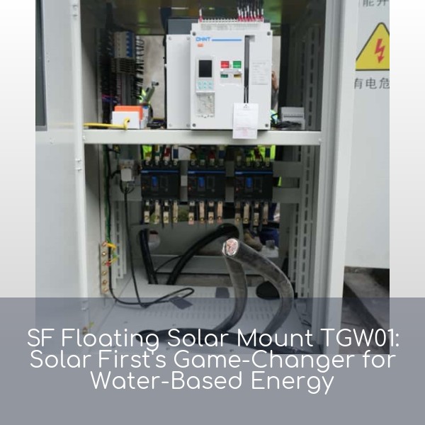 SF Floating Solar Mount TGW01: Solar First's Game-Changer for Water-Based Energy
