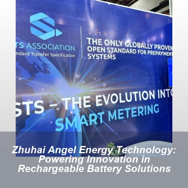 Zhuhai Angel Energy Technology: Powering Innovation in Rechargeable Battery Solutions
