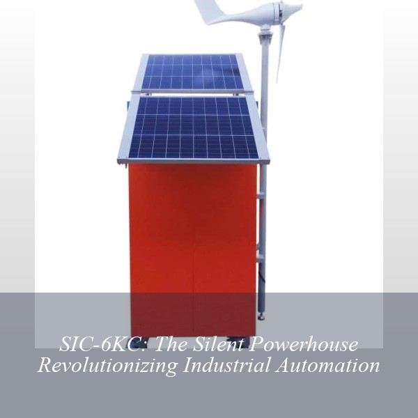 SIC-6KC: The Silent Powerhouse Revolutionizing Industrial Automation