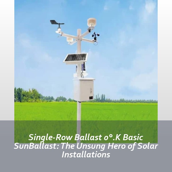 Single-Row Ballast 0°.K Basic SunBallast: The Unsung Hero of Solar Installations