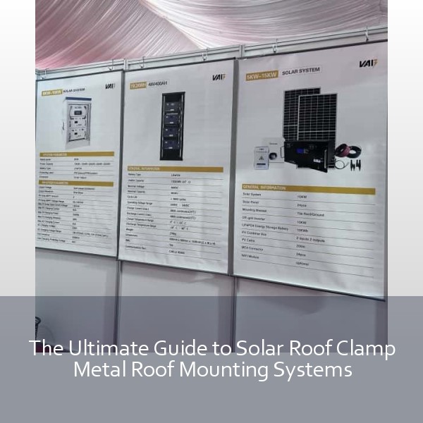 The Ultimate Guide to Solar Roof Clamp Metal Roof Mounting Systems