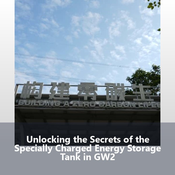 Unlocking the Secrets of the Specially Charged Energy Storage Tank in GW2
