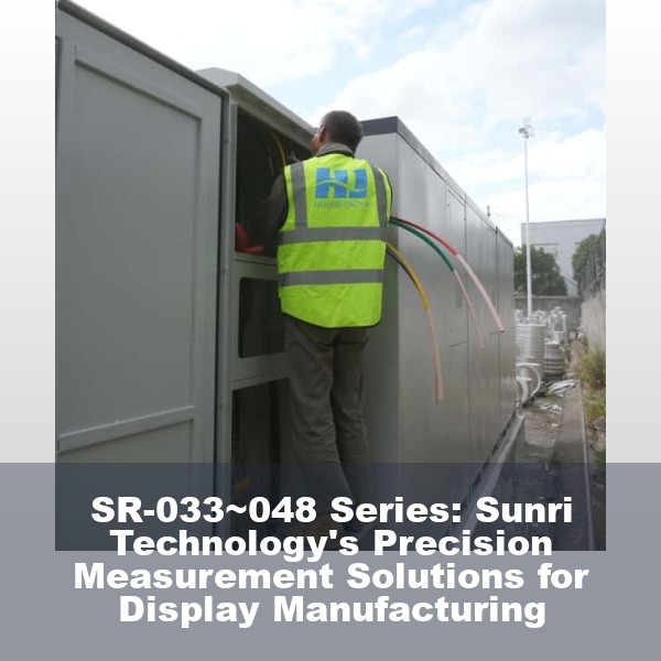 SR-033~048 Series: Sunri Technology's Precision Measurement Solutions for Display Manufacturing