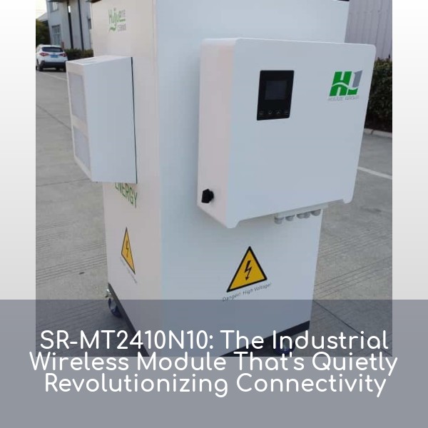 SR-MT2410N10: The Industrial Wireless Module That's Quietly Revolutionizing Connectivity