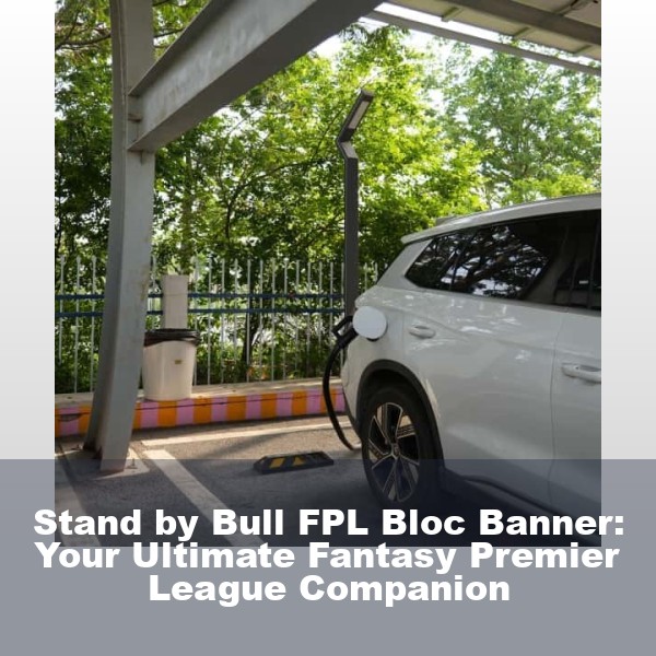 Stand by Bull FPL Bloc Banner: Your Ultimate Fantasy Premier League Companion