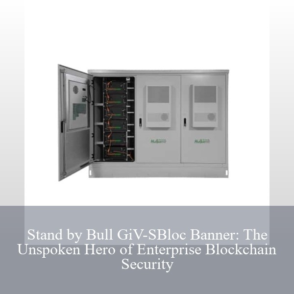 Stand by Bull GiV-SBloc Banner: The Unspoken Hero of Enterprise Blockchain Security
