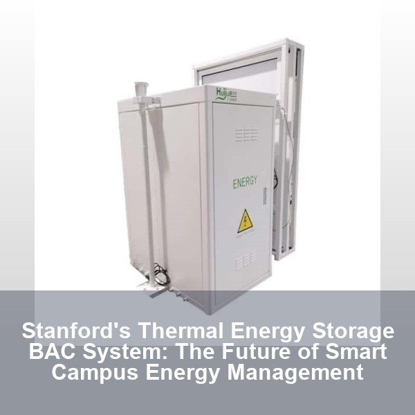Stanford's Thermal Energy Storage BAC System: The Future of Smart Campus Energy Management