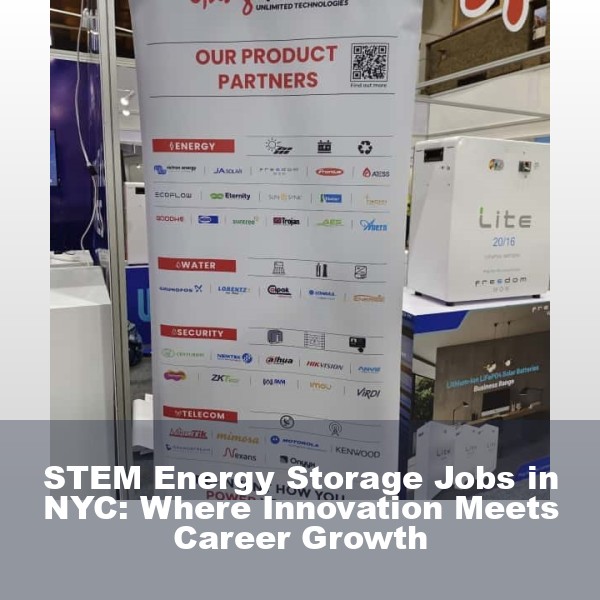 STEM Energy Storage Jobs in NYC: Where Innovation Meets Career Growth