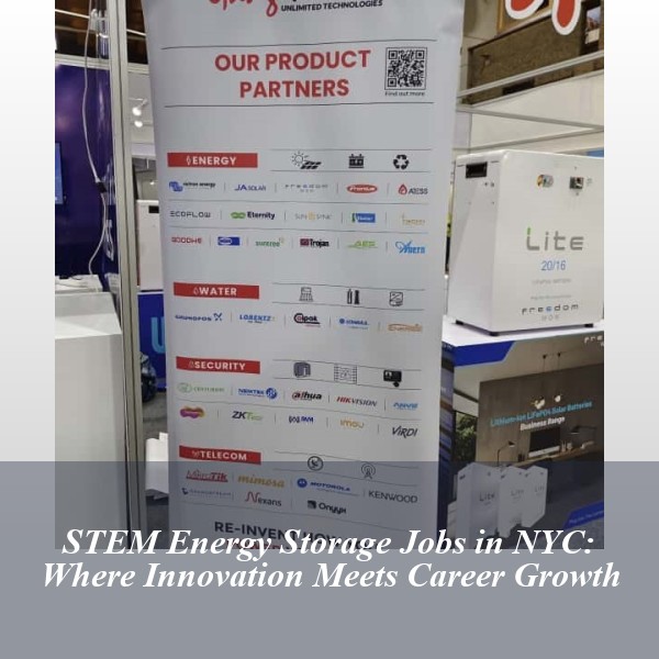 STEM Energy Storage Jobs in NYC: Where Innovation Meets Career Growth