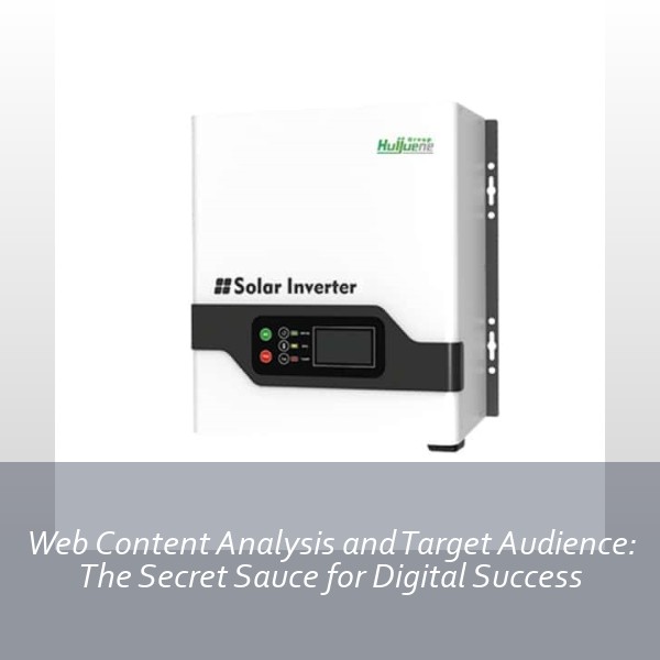 Web Content Analysis and Target Audience: The Secret Sauce for Digital Success
