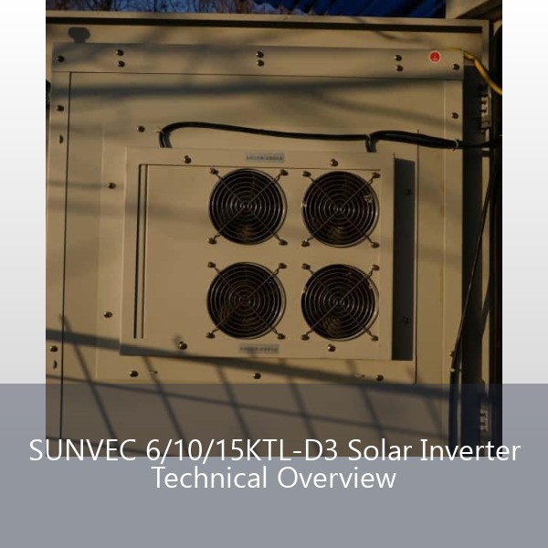 SUNVEC 6/10/15KTL-D3 Solar Inverter Technical Overview