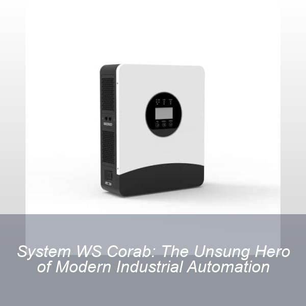 System WS Corab: The Unsung Hero of Modern Industrial Automation