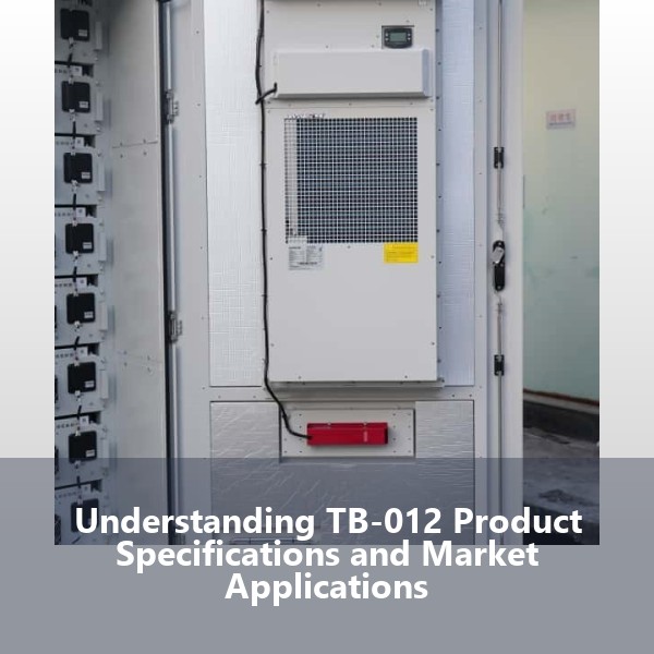 Understanding TB-012 Product Specifications and Market Applications
