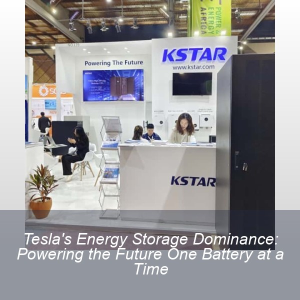 Tesla's Energy Storage Dominance: Powering the Future One Battery at a Time