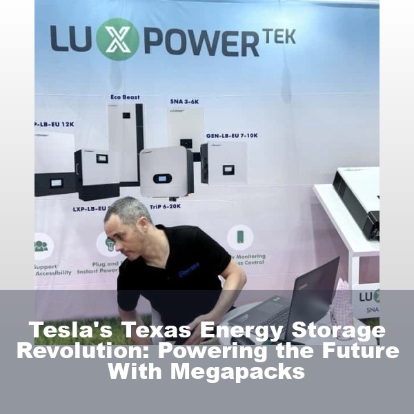 Tesla's Texas Energy Storage Revolution: Powering the Future With Megapacks
