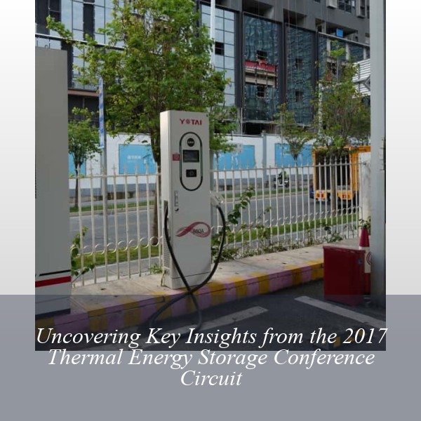 Uncovering Key Insights from the 2017 Thermal Energy Storage Conference Circuit