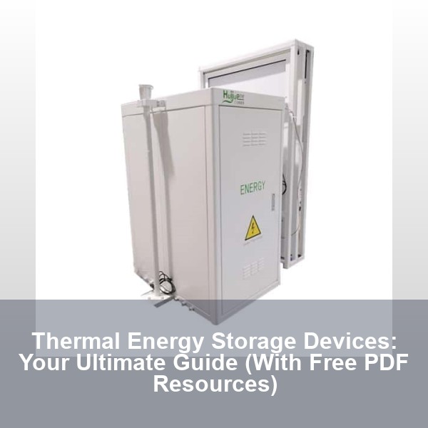 Thermal Energy Storage Devices: Your Ultimate Guide (With Free PDF Resources)