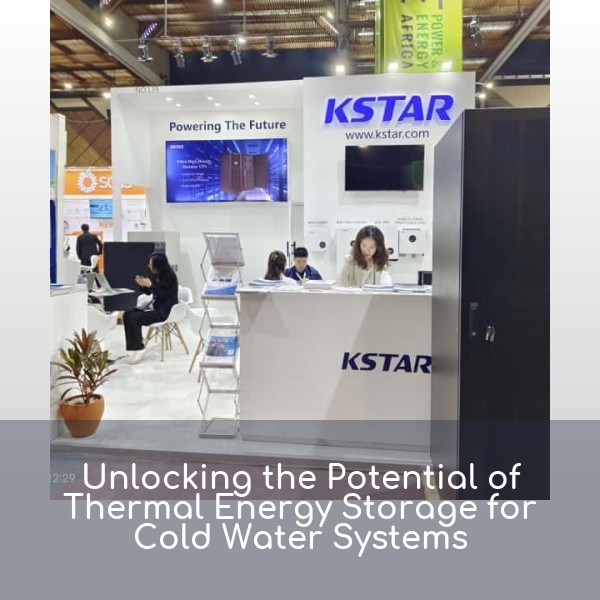 Unlocking the Potential of Thermal Energy Storage for Cold Water Systems