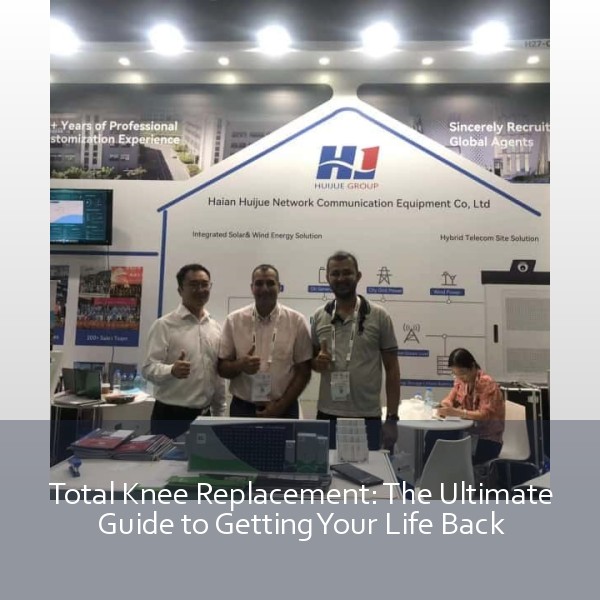 Total Knee Replacement: The Ultimate Guide to Getting Your Life Back