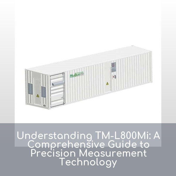 Understanding TM-L800Mi: A Comprehensive Guide to Precision Measurement Technology