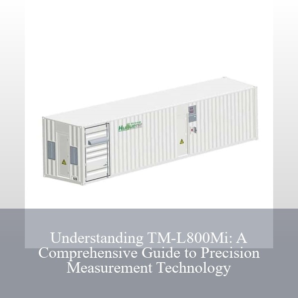 Understanding TM-L800Mi: A Comprehensive Guide to Precision Measurement Technology