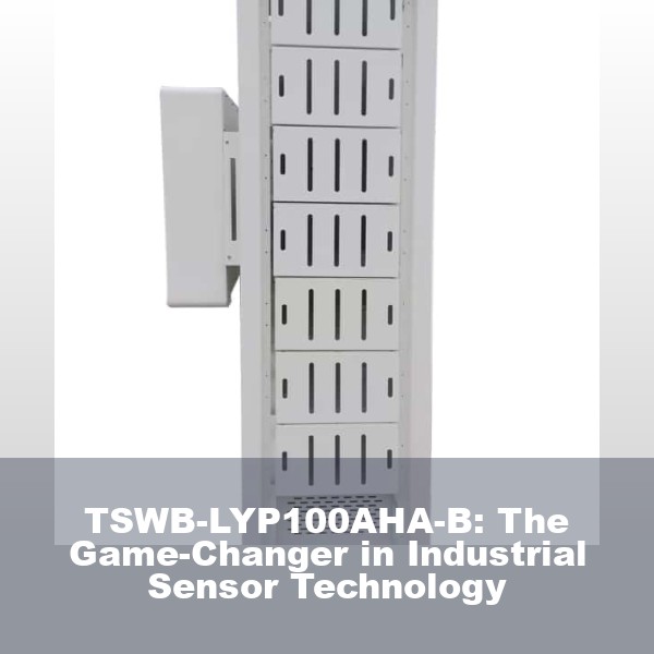 TSWB-LYP100AHA-B: The Game-Changer in Industrial Sensor Technology